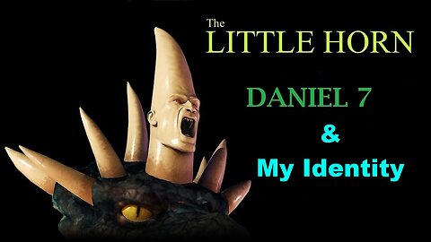 The Word, (VIDEO ) " The Troublesome Little Horn-Part 1 "