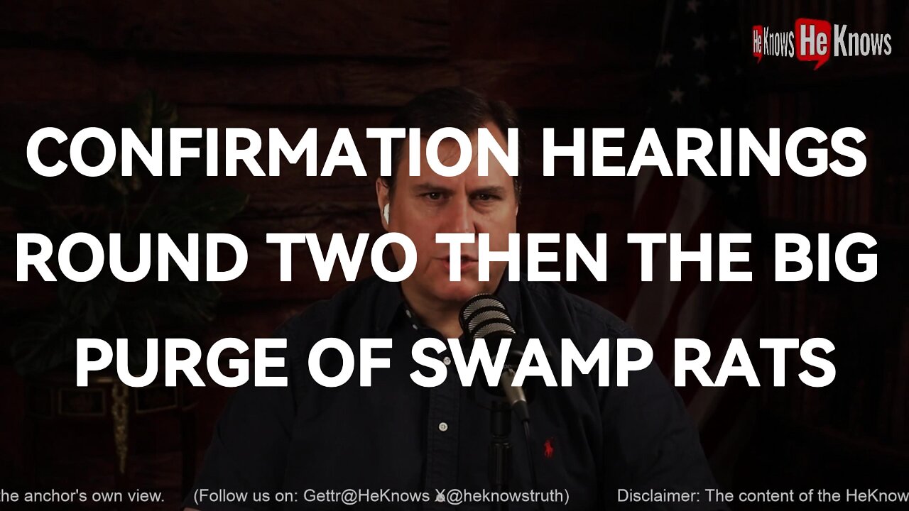 Confirmation hearings round two then the big purge of swamp rats.