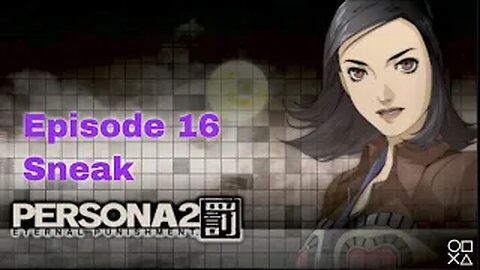 Persona 2 Eternal Punishment Episode 16 Sneak