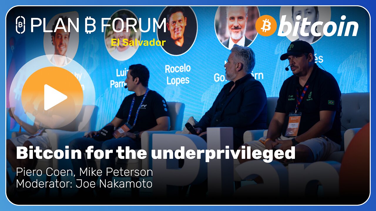 Bitcoin for the underprivileged - Plan ₿ Forum El Salvador 2025