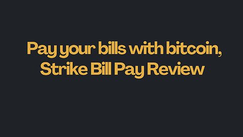 Pay your bills with bitcoin, Strike Bill Pay review