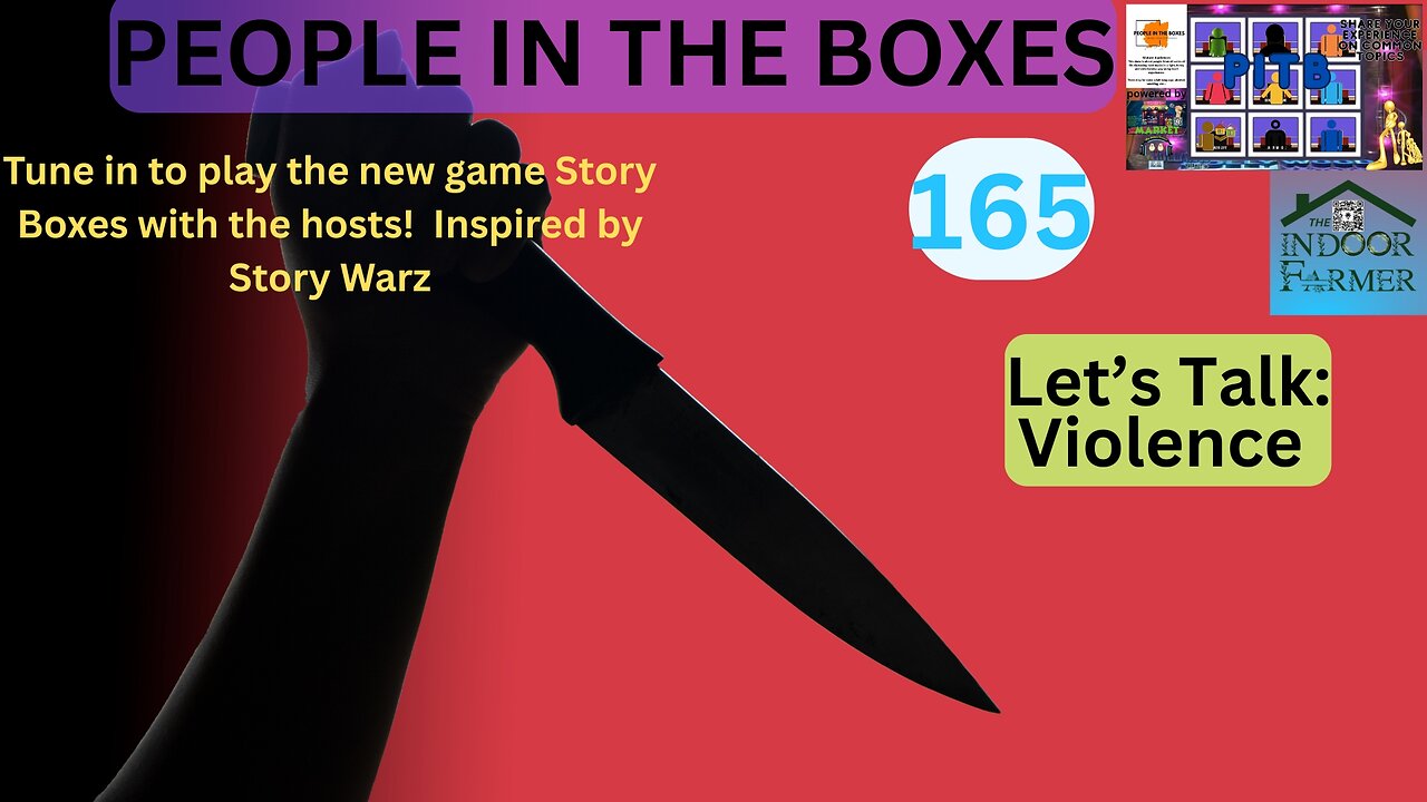 People In The Boxes ep 165, For Mature Viewers: Let's Talk Violence