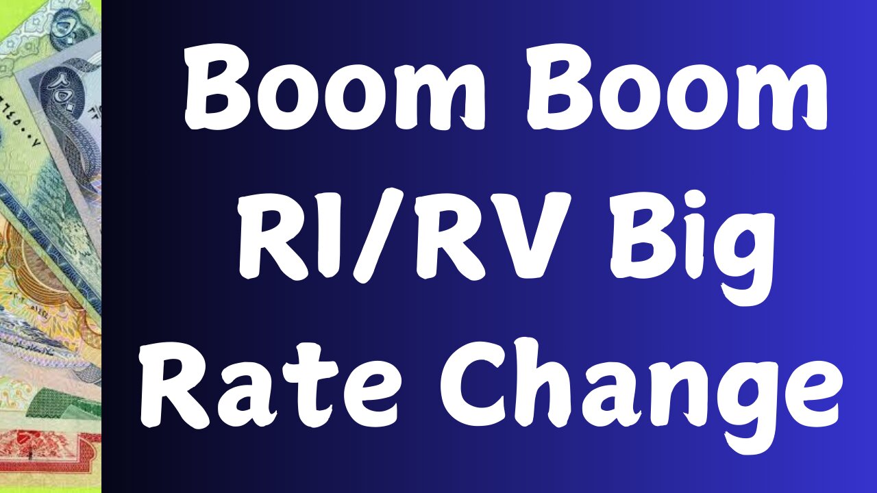 Iraqi Dinar-Boom Boom RI/RV Big Rate Change Budget IQD Forex