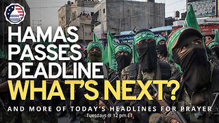 Hamas Passes Deadline—What's Next?