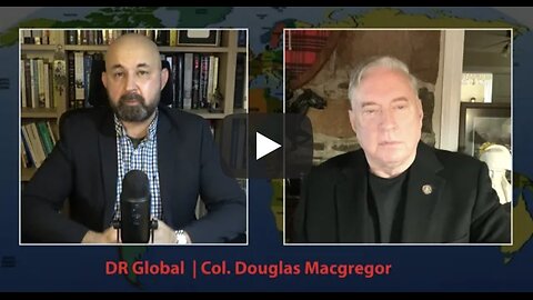 DR Global x Col. Douglas Macgregor