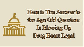 Well.....Is It Legal or Not to Drone Venezuela Drug Boats?