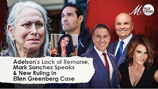 Adelson's Lack of Remorse at Sentencing, Mark Sanchez Speaks, New Ruling on Ellen Greenberg's Death