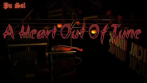 A Heart Out Of Tune Lyrics Song