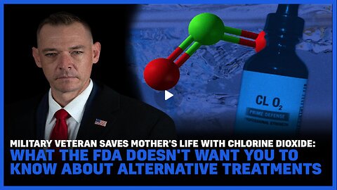 Veteran Saves His Mother's Life With Chlorine Dioxide--The FDA Hides Alternative Treatments