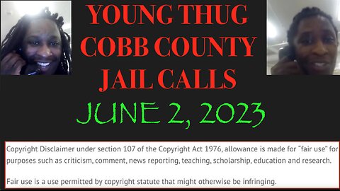 ALL OF YOUNG THUGS COBB COUNTY JAIL CALLS UNCENSORED EPISODE 44 : JUNE 2, 2023