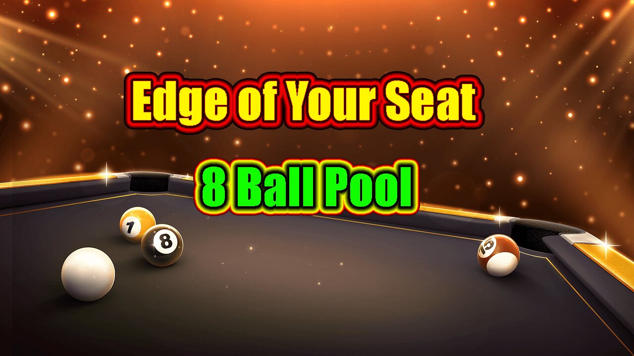 🎱 Edge of Your Seat - 8 Ball Pool