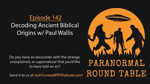 EP142 - Decoding Ancient Biblical Origins w/ Paul Wallis