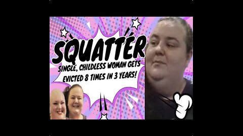 Sam 20250610 FRENCH FRIED GORL: SQUATTER | Single, Childless Woman Gets Evicted 8 Times in 3 Years!?