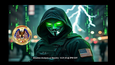 Situation Analysis w/ Maestro (12.27.25) | Patriot Underground