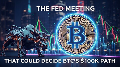 The Fed Meeting That Could Decide BTC’s $100K Path