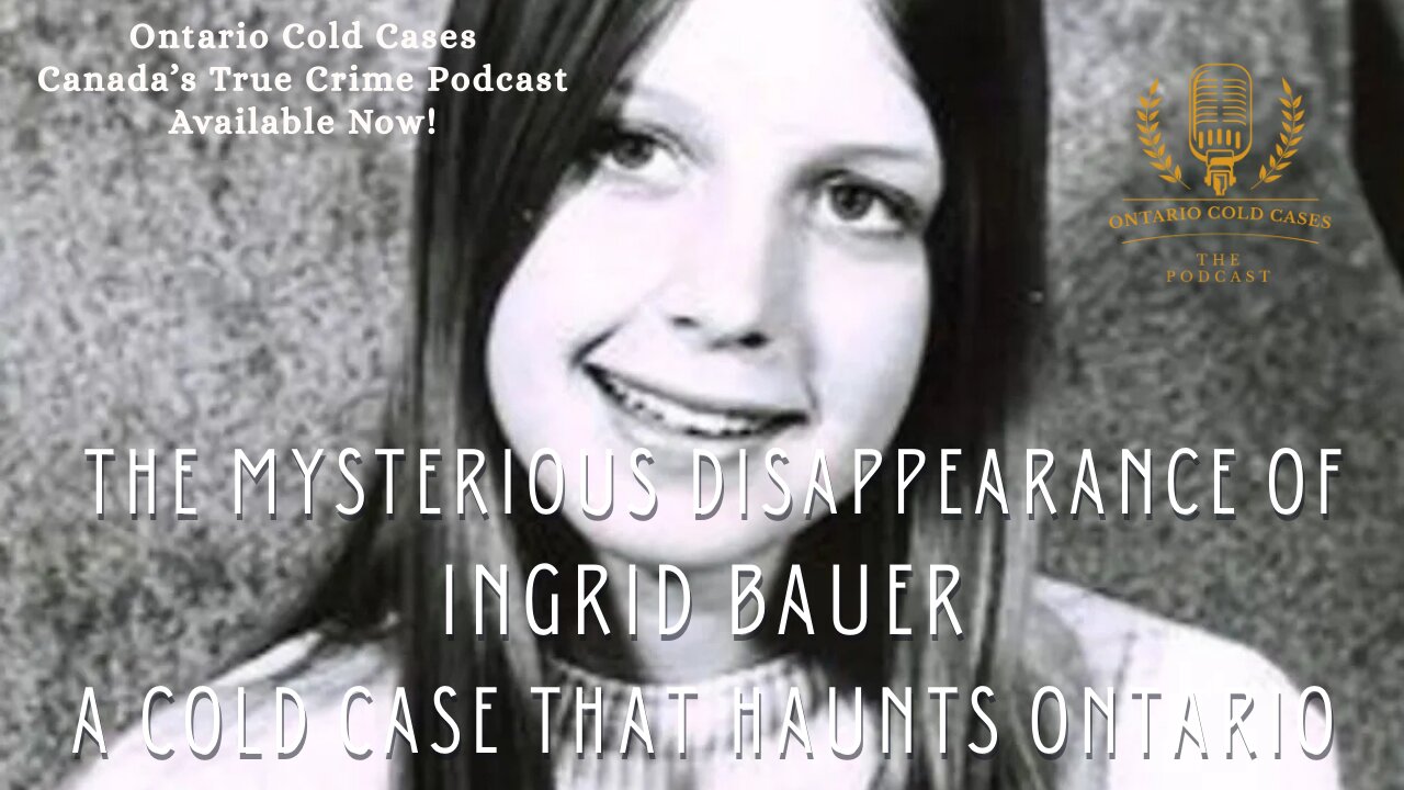 The Mysterious Disappearance of Ingrid Bauer: A Cold Case That Haunts Ontario