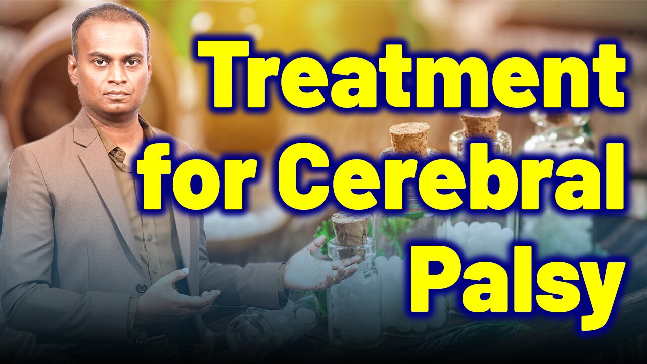 Homeopathy treatment for Cerebral Palsy . | Treatment Cure Medicine Surgery | Neurology Psychiatry |