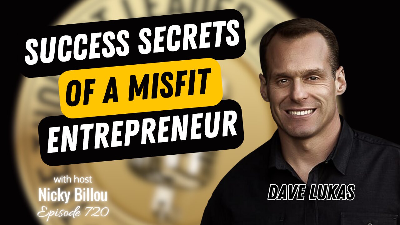 TTLR EP720: Dave Lukas – Success Secrets Of A Misfit Entrepreneur