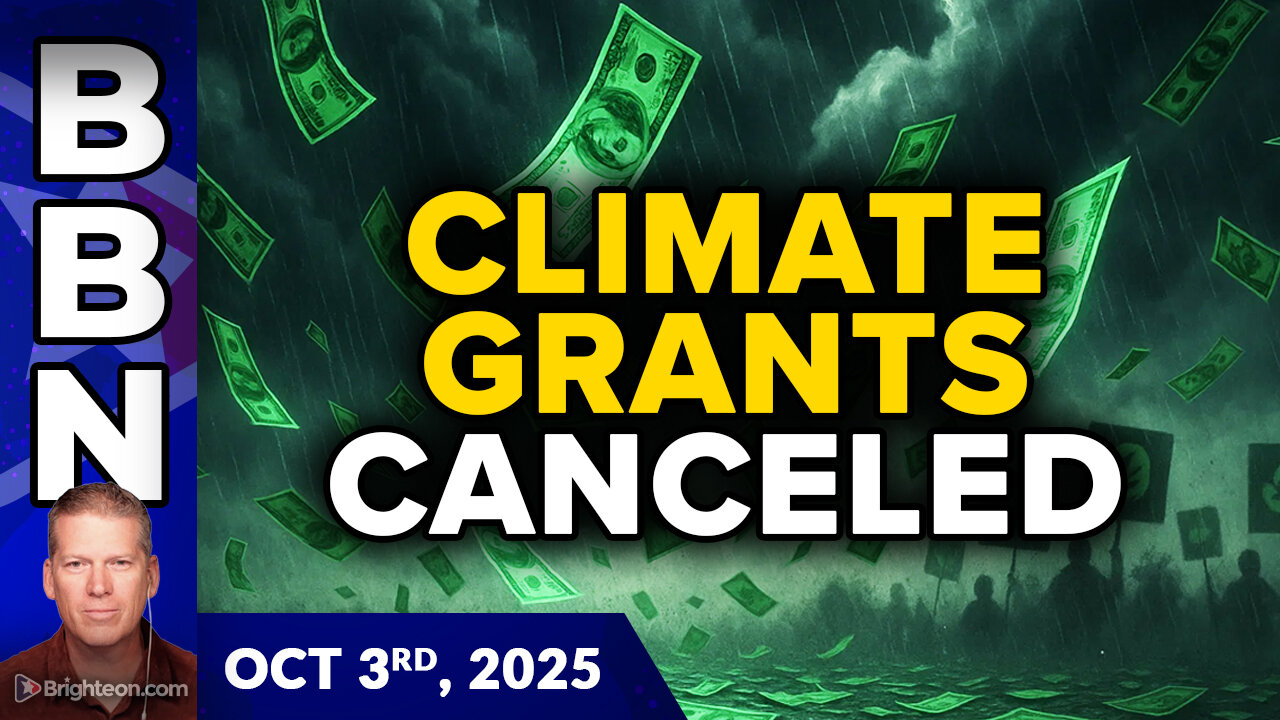 BBN, Oct 3, 2025 – Billions in climate grants CANCELED, cutting off Democrat slush fund money