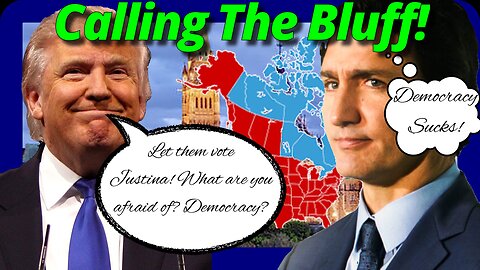 Calling Trump's Bluff! Let Canadians Vote on 51st State!