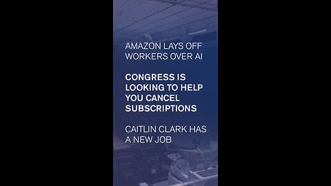 Amazon lays off workers over AI, congress is looking to help cancel subs & Caitlin Clark has new job