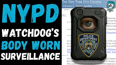 Civilian Watchdog seeks NYPD Body Worn Camera Footage access in Real-Time