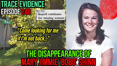 246 - The Disappearance of Mary Jimmie "Bobo" Shinn