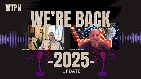 WTPN - WERE BACK 2025 UPDATE