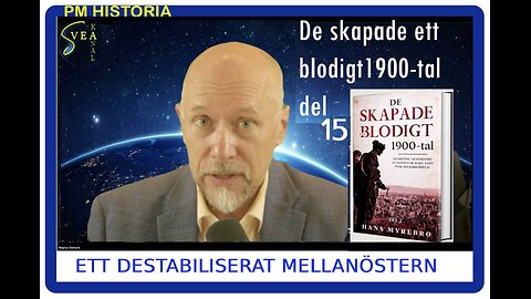 Svea Kanal Historia 35: Ett destabiliserat Mellanöstern