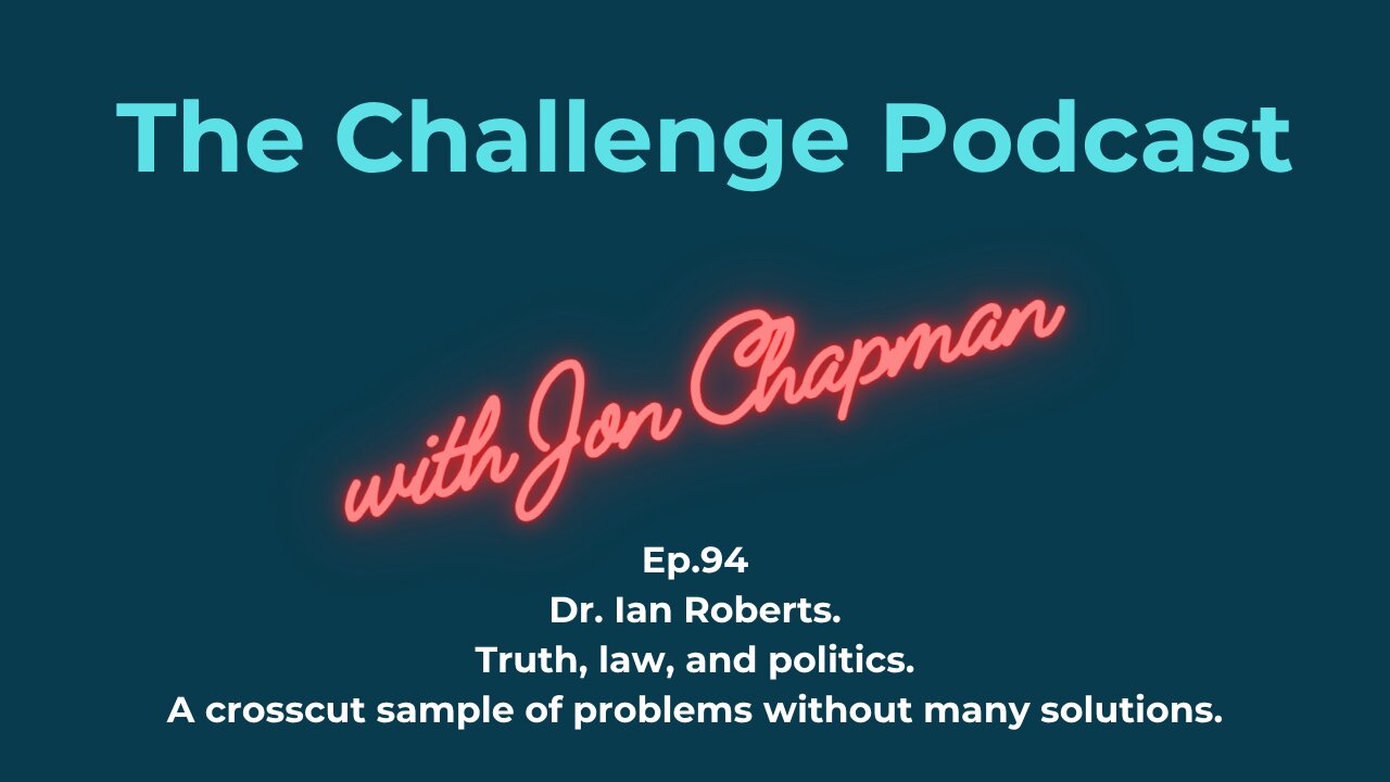 Ep.94 Dr. Ian Roberts. Truth, law, and politics. A crosscut sample of problems w/o many solutions.