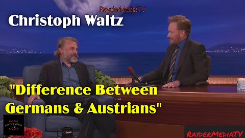 Christoph Waltz - Difference Between Germans & Austrians | CONAN | RayderMediaTV