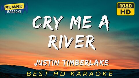 CRY ME A RIVER - JUSTIN TIMBERLAKE - KARAOKE