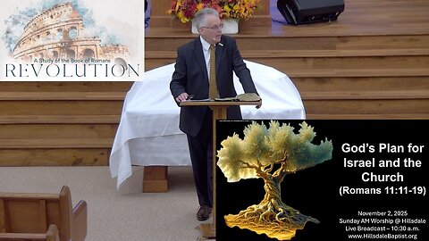 God’s Plan for Israel and the Church (Romans 11:11-19), Sunday Worship at Hillsdale, Nov. 2, 2025