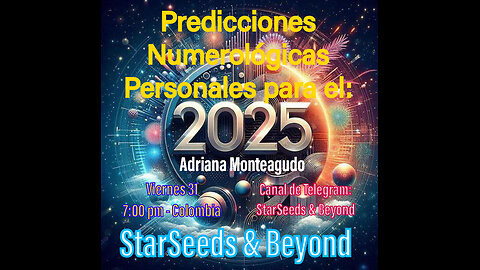 PREDICCIONES NUMEROLOGICAS 2025 / STARSEEDS & BEYOND