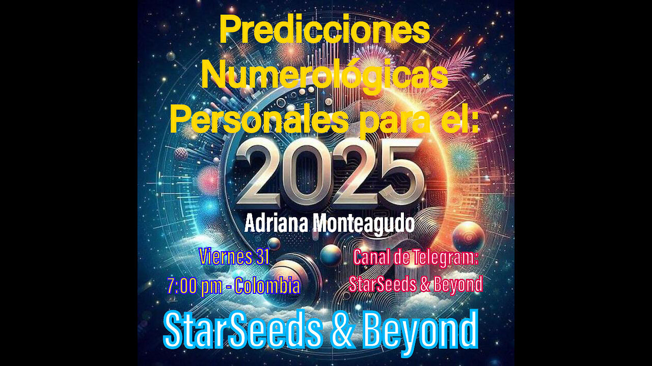 PREDICCIONES NUMEROLOGICAS 2025 / STARSEEDS & BEYOND