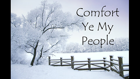 Comfort Ye My People