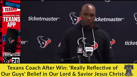 Texans Coach After Win: 'Really Reflective of Our Guys' Belief in Our Lord & Savior Jesus Christ