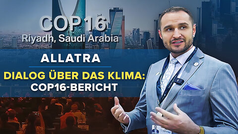 Globaler Dialog für die Zukunft | ALLATRA bei der COP16 in Saudi-Arabien