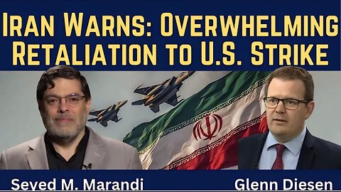 Seyed M. Marandi: Iran Warns of Overwhelming Retaliation to ANY U.S. Strike
