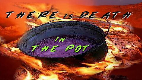 There Is Death In The Pot