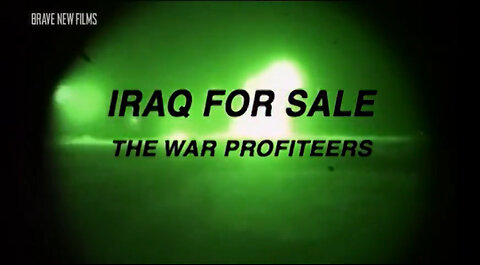 WAR PROFITEERING (CONTRACTING): Iraq for Sale--The War Profiteers Documentary