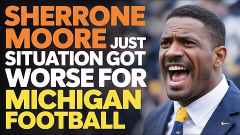 The Sherrone Moore Situation just Got WORSE for Michigan Football