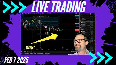 $Bitcoin WGMI? Live Trading 2/7/2025 $Bitcoin, $Forex, $Stocks, $Gold $Silver