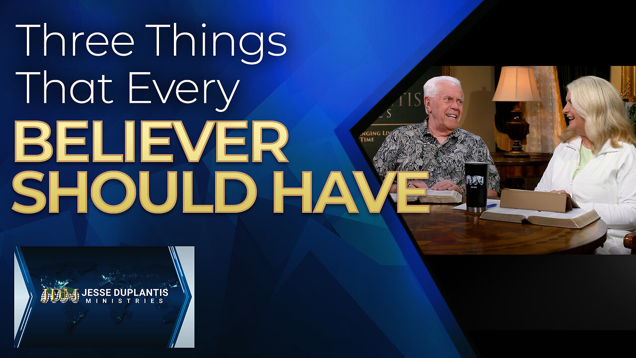 Three Things That Every Believer Should Have