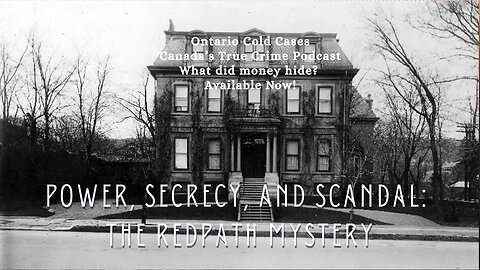 Power, Secrecy, and Scandal: The Redpath Mystery