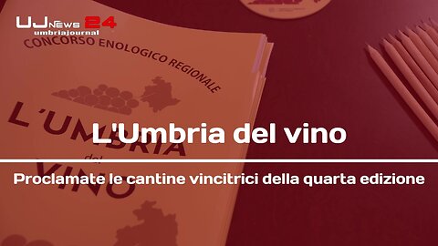 L'Umbria del vino, proclamate le cantine vincitrici della quarta edizione