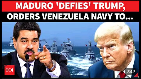 US Vs Venezuela War Begins? Maduro Stuns Trump, Sends Shock Orders To Navy Over Oil Blockade