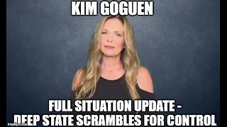 Kim Goguen: Full Situation Update 2/17/25 - Deep State Scrambles for Control!