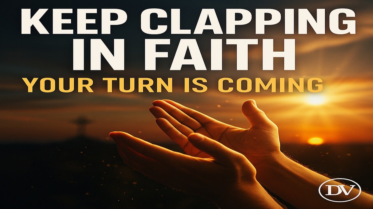 Keep Clapping in Faith — Your Turn Is Coming | Christian Motivation