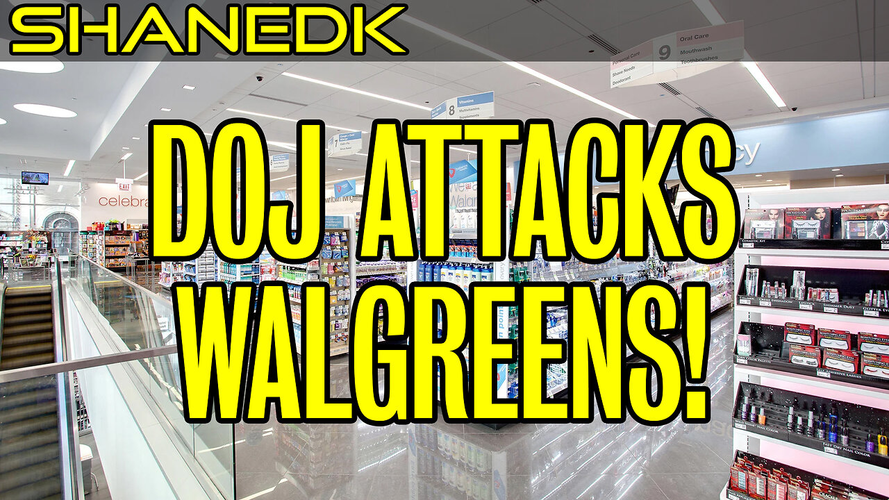 DoJ Attacks Walgreens!